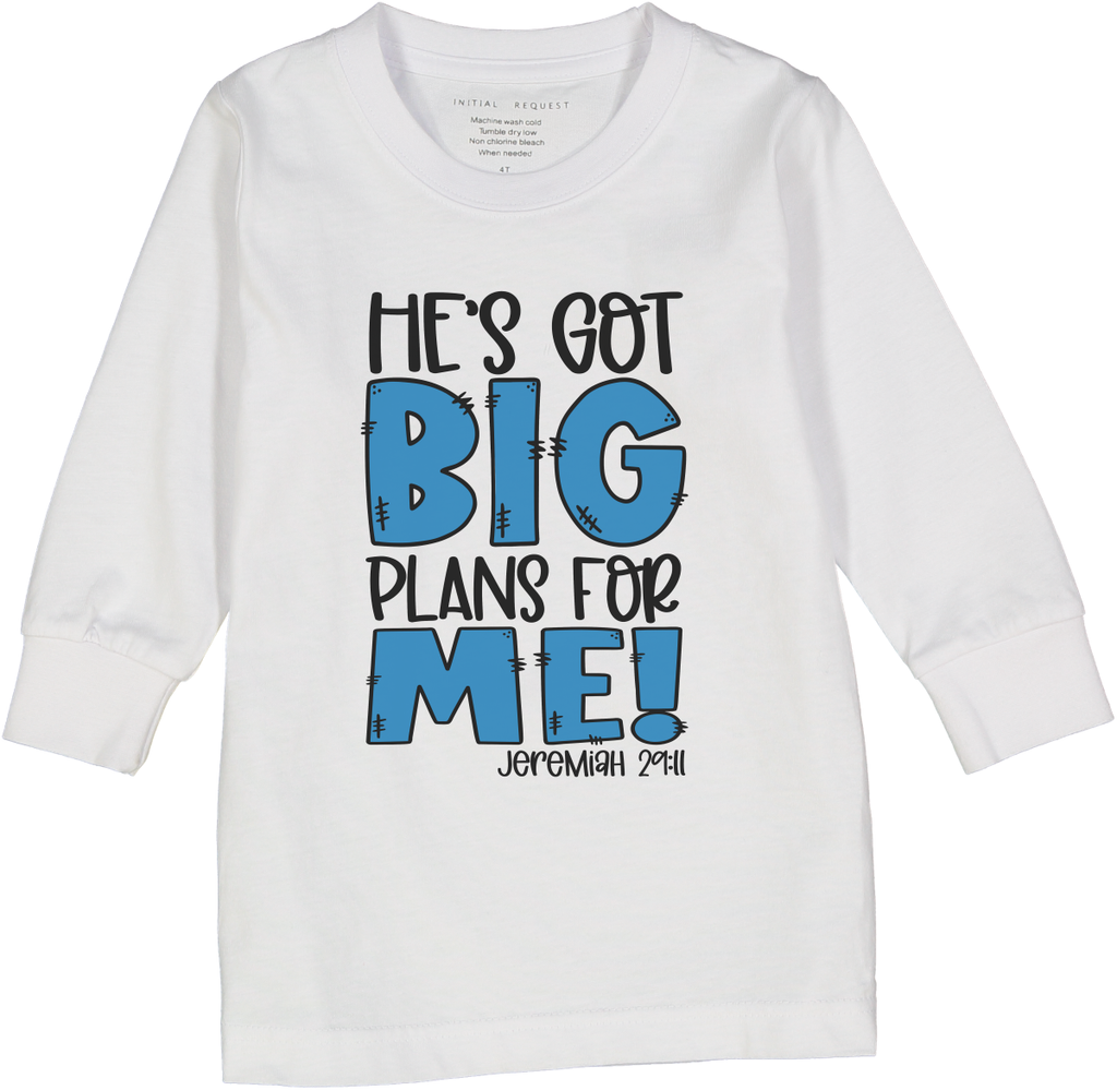 He's Got Big Plans for Me Long  or Short Sleeve Tee